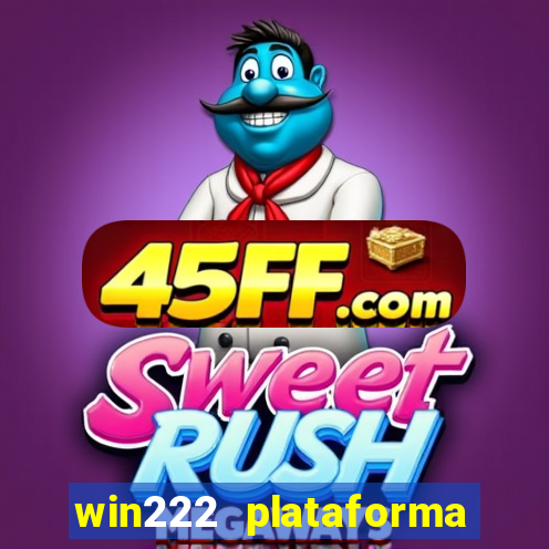 win222 plataforma de jogos
